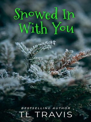 cover image of Snowed In With You